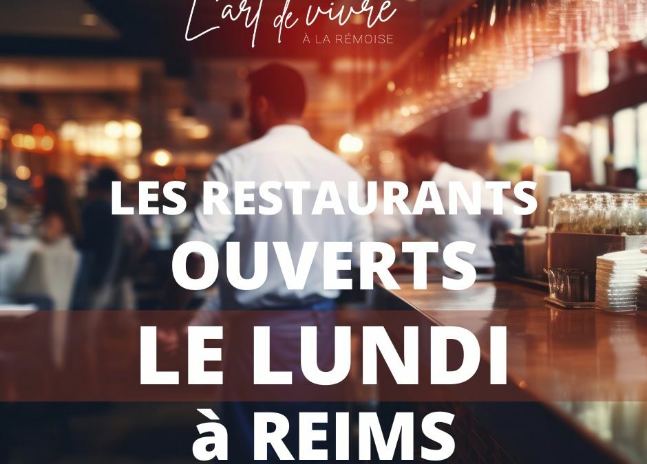 Restaurants ouverts le lundi à Reims