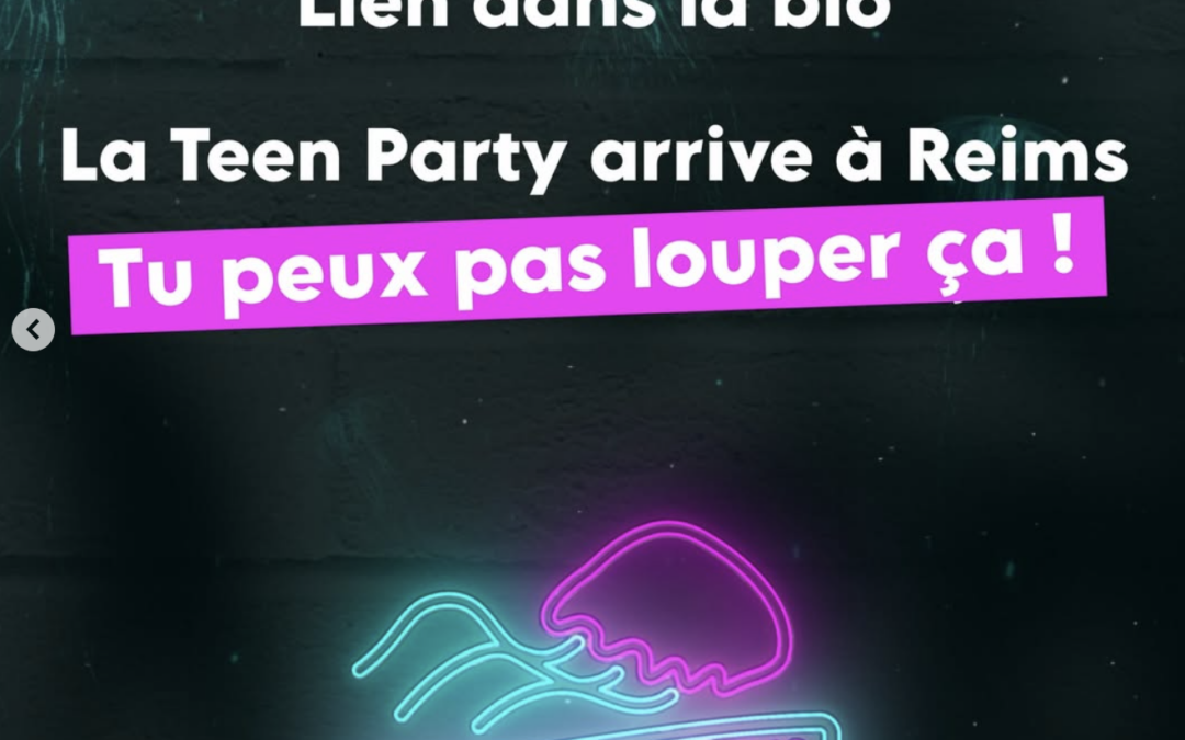 La TEEN PARTY arrive à Reims !